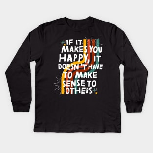 Do What Makes You Happy Kids Long Sleeve T-Shirt